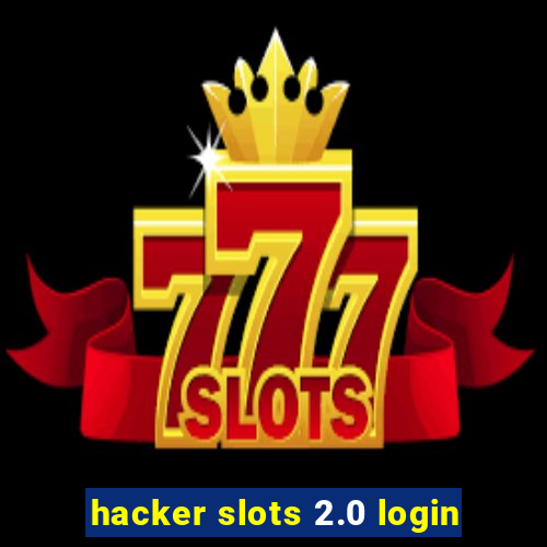 hacker slots 2.0 login